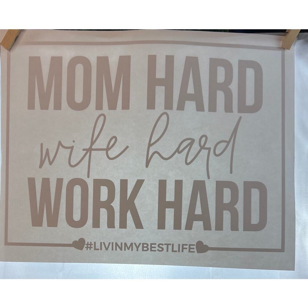New Heat Transfer Mom Hard Wife Hard Work Hard Gift Making Crafting